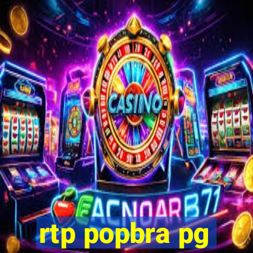 rtp popbra pg